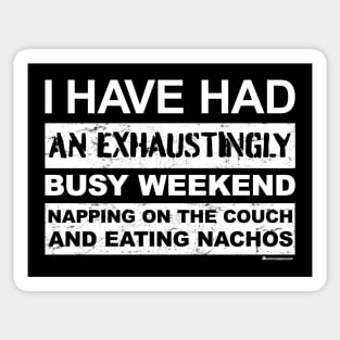 BUSY WEEKEND COUCH NACHOS Sticker